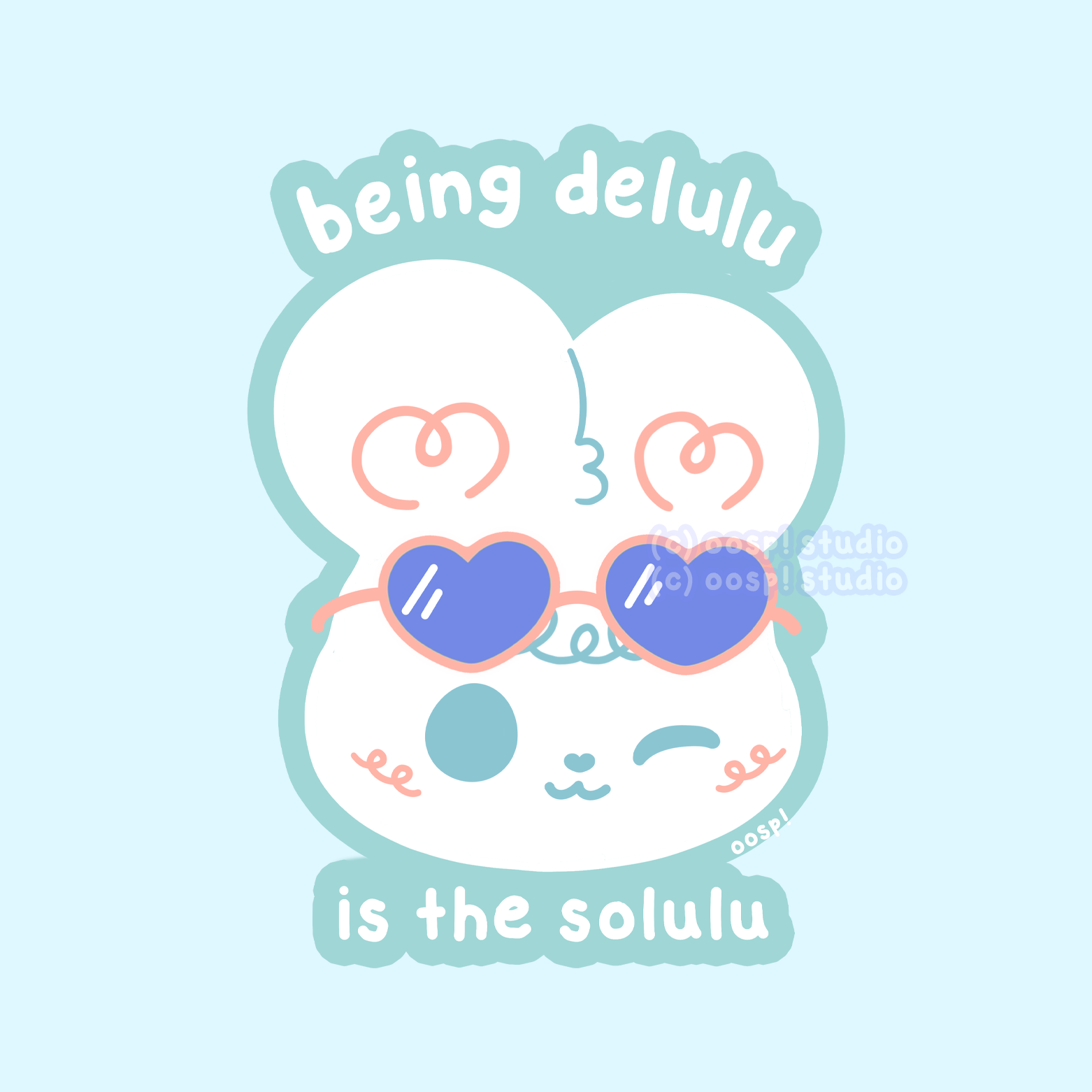 Being Delulu Is The Solulu Rimu – OOSP! Studio